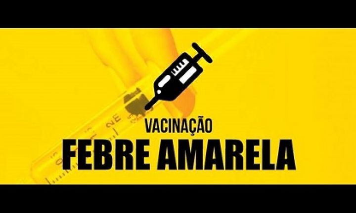 Vacinação contra a Febre Amarela vai até 12 de julho