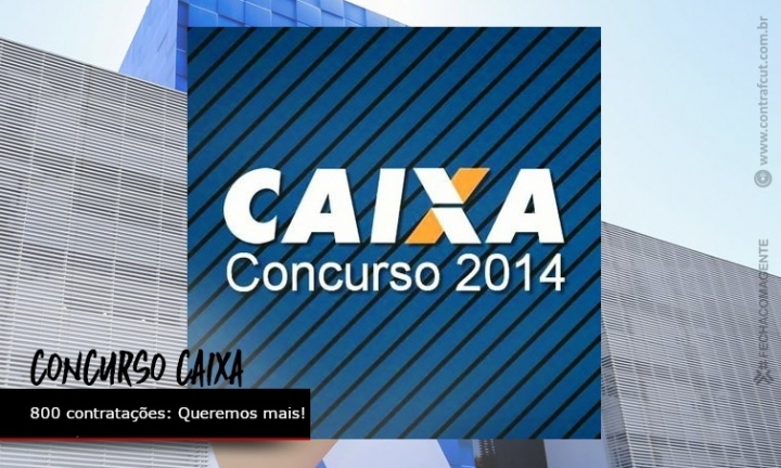 Caixa anuncia contratação de 800 empregados aprovados no concurso de 2014