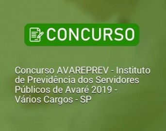 AVAREPREV abre concurso público para preenchimento de 9 cargos