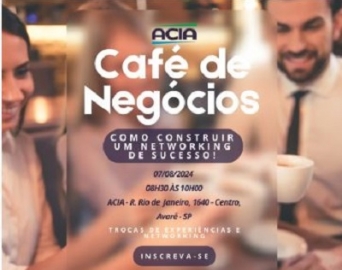 ACIA promove o evento Café de Negócios no próximo dia 7 de agosto