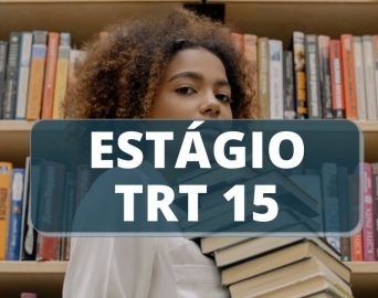 TRT-15 abre inscrições para concurso de estagiários; tem vagas para Avaré