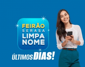 Feirão Serasa Limpa Nome termina dia 31 com descontos de mais de 99%