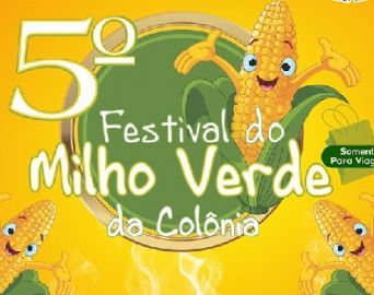 Vem aí o 5º Festival do Milho Verde da Colônia Fraternidade