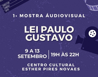 Mostra audiovisual exibe filmes produzidos pela Lei Paulo Gustavo