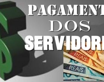 Pagamento dos servidores deve sair nesta sexta, 17